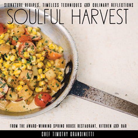 Soulful Harvest Cookbook by Chef Timothy Grandinetti - A cookbook is the gift that keeps on giving in the form of deliciousness!